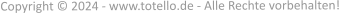 Copyright © 2024 - www.totello.de - Alle Rechte vorbehalten!